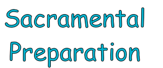 Sacramental 
Preparation
