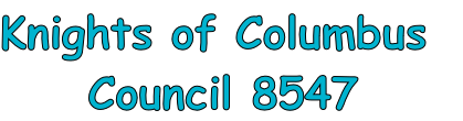 Knights of Columbus 
Council 8547
