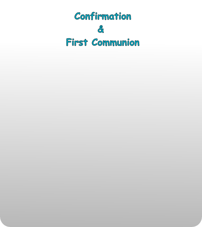  Confirmation 
&
 First Communion
